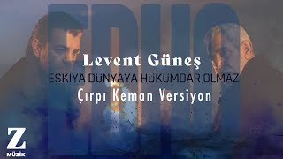 Levent Güneş - Çırpı &#39;Keman Versiyonu&#39; I EDHO 5. ve 6. Sezon Orijinal Dizi Müzikleri © 2021 Z Müzik