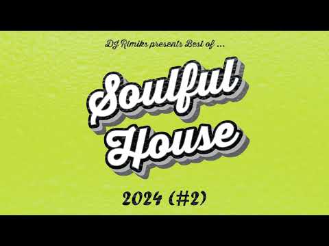 DJ Rimiks - Best of Soulful House 2024 (#2)