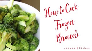 How to Cook Frozen Broccoli