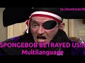 SPONGEBOB BETRAYED US Multilanguage In 41 Languages