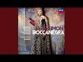 Verdi: Simon Boccanegra / Act 1 - "Orfanelle il tetto umile" "Figlia! ... a tal nome io palpito"