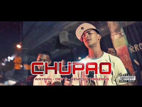 Waysan - CHUPAO Ft Diey G, Kentoky Manzana (VIDEO OFICIAL)