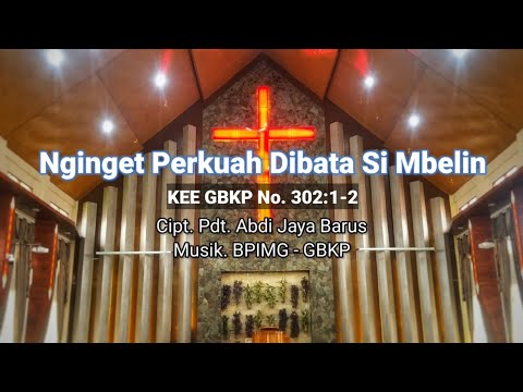 Nginget Perkuah Dibata Si Mbelin - KEE GBKP 302:1-2 (Karaoke)