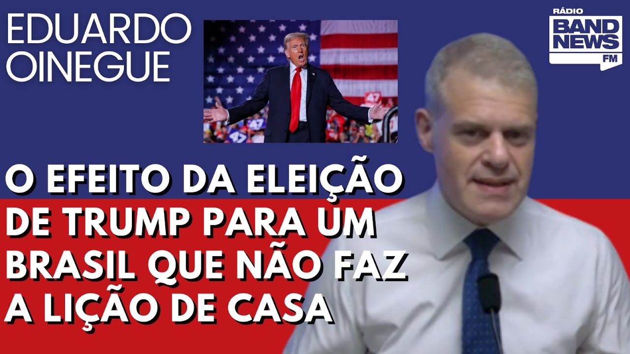 Oinegue: O efeito da eleição de Trump para um Brasil que não faz a lição de casa