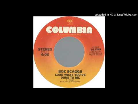 Look What You've Done to Me - Boz Scaggs