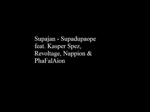 Supajan - Supadupadope Feat, kasper spez, Revoltage, Nappion & phaFalAion