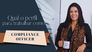 Você tem perfil para trabalhar como Compliance Officer? | Café com Compliance