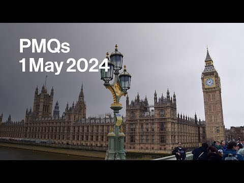 UK Prime Minister's Questions - 1 May 2024