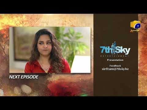 Sirf Tum Episode 27 Teaser - 9th August 2023 - HAR PAL GEO