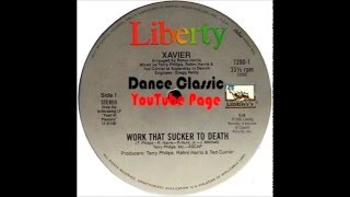 Xavier - Work That Sucker To Death (Long Version)