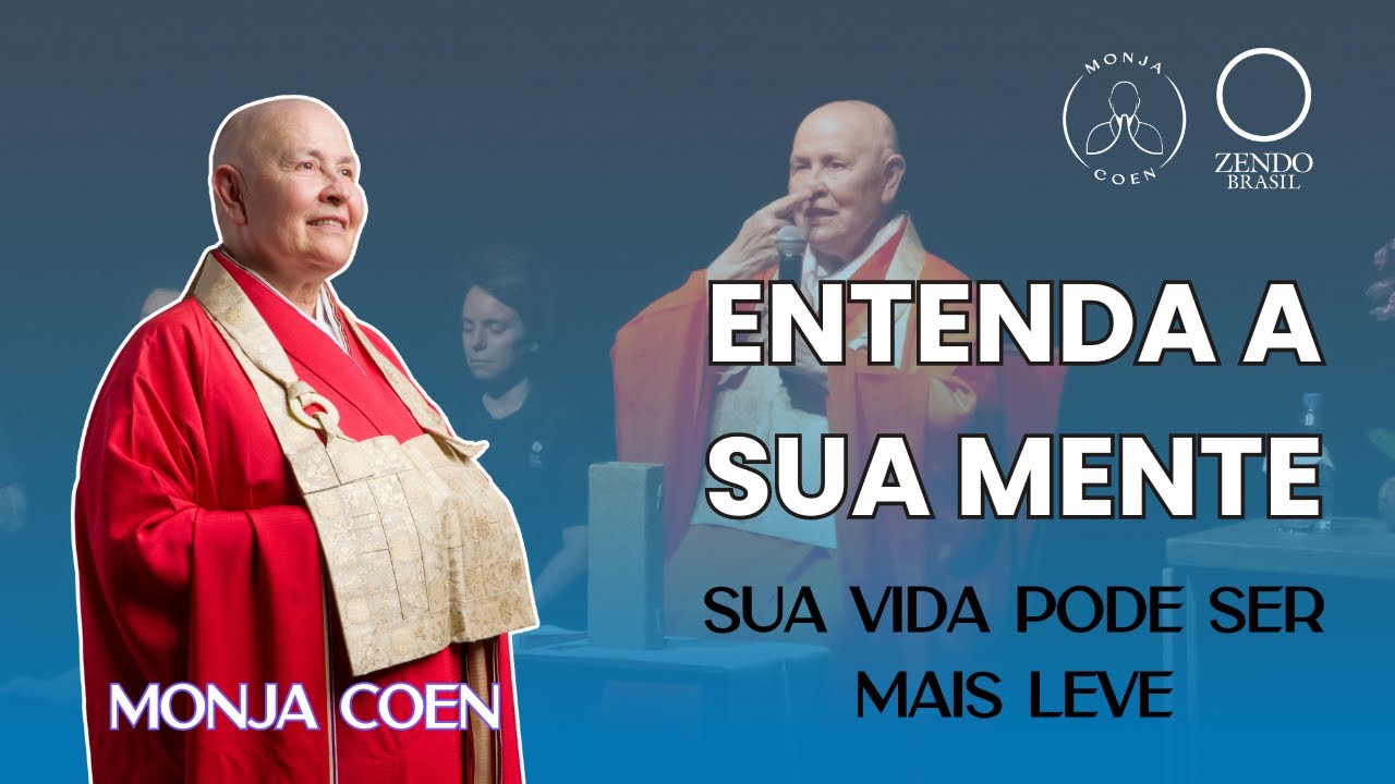 MONJA COEN ENTENDA A SUA MENTE E TENHA UMA VIDA MAIS LEVE #zen