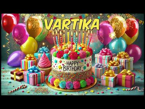 Happy Birthday Vartika - Vartika Happy Birthday Song