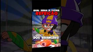 A ULTIMA REFEIÇÃO DE CADA BRAWLER! #brawlstars #brawlstarsshorts #shorts #gaming