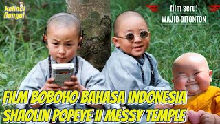 Download lagu Film Boboho Bahasa Indonesia Shaolin Popey 2 Messy Temple❗️❗️❗️ mp3 Download lagu Film Boboho Bahasa Indonesia Shaolin Popey 2 Messy Temple❗️❗️❗️ mp3