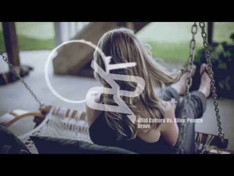 Wild Culture Vs. Riley Pearce - Brave