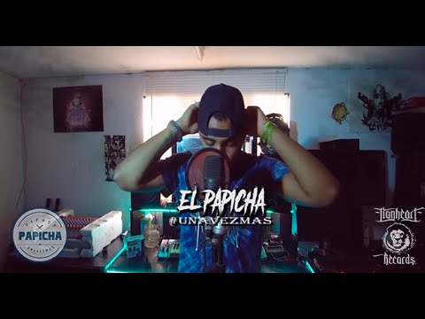 EL PAPICHA #unavezmas - PAL BARRIO VOY  #LionsProductions