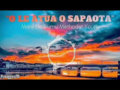 O Le Atua O Sapaota. Maninoa, Siumu Methodist Youth.