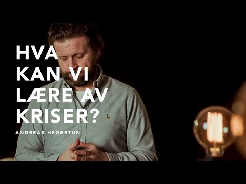 Kriser:Hva kan vi lære av kriser? (1/3) | Andreas Hegertun