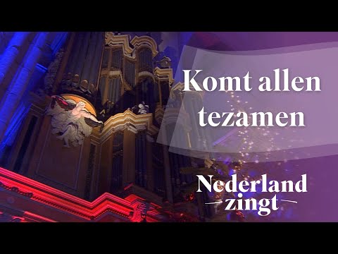 Komt allen tezamen - Nederland Zingt