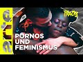 Von Hardcore Bis Blümchen Feministische Perspektiven In Der Pornowelt ARTE Tracks