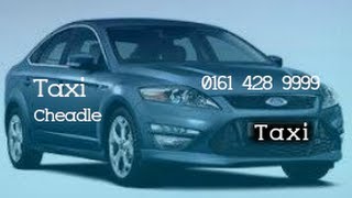 preview picture of video 'Taxi Cheadle Taxi T 0161428 9999 Stockport SK8'