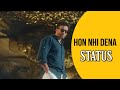 Hon Nhi Dena Mankirt Aulakh Hon Nhi Dena Mankirt Aulakh Whatsapp Status Hon Nhi Dena Whatsapp
