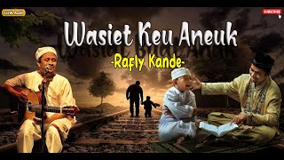 Download lagu WASIET KEU ANEUK - Rafly Kande (Lirik   Terjemahan) mp3