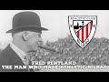 Fred Pentland-The Man Who Made Athletic Bilbao | AFC Finners | Football History Documentary