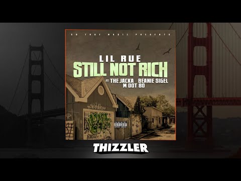 Lil Rue ft. The Jacka, Beanie Sigel, M Dot 80 - Still Not Rich [Thizzler.com Exclusive]