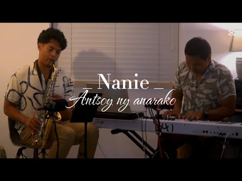 Antsoy ny anarako (Nanie) - Saxophone & Piano cover by Tinan & Andritiana 