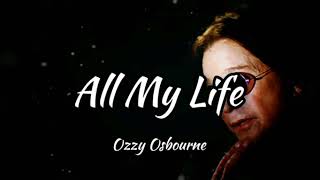 Ozzy Osbourne - All My Life (lyrics)
