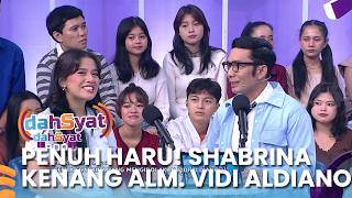 Download lagu FULL OF TOUCH! Shabrina Leanor's Memories of the Late Vidi Aldiano | DAHSYAT WEEKEND 2026 PART 2 mp3