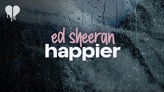 Download lagu ed sheeran - happier (lyrics) mp3 Download lagu ed sheeran - happier (lyrics) mp3