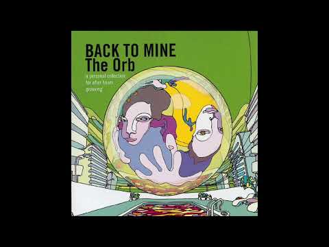 The Orb – Back To Mine (Full Album)