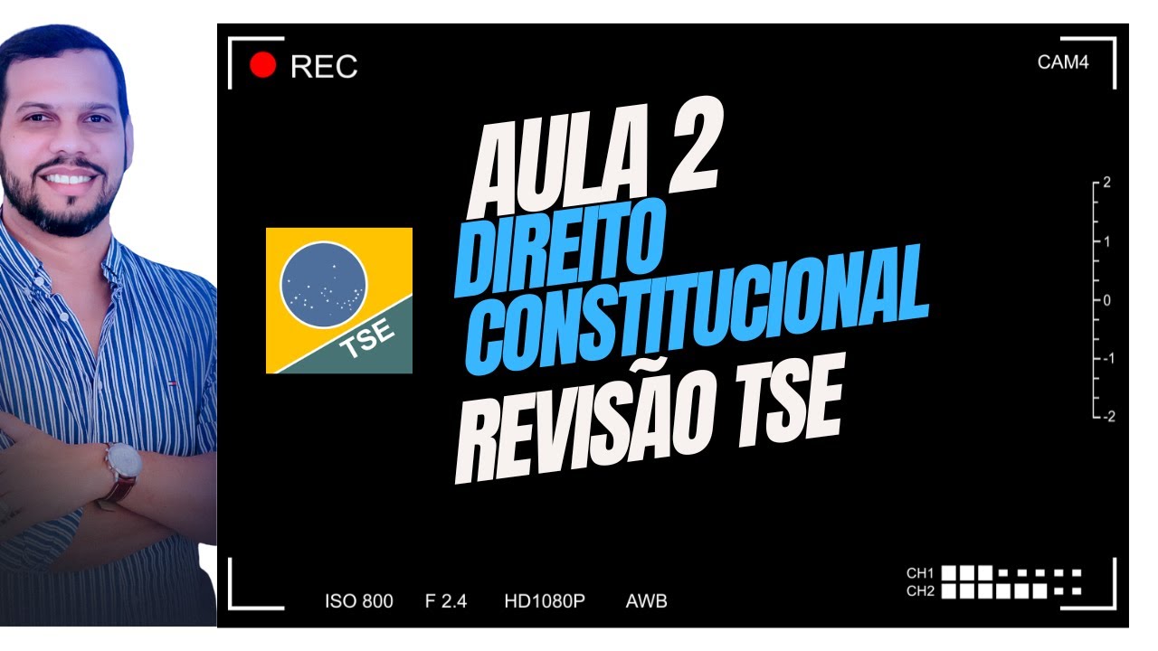 Revisão TSE AULA 2 - DIREITO CONSTITUCIONAL