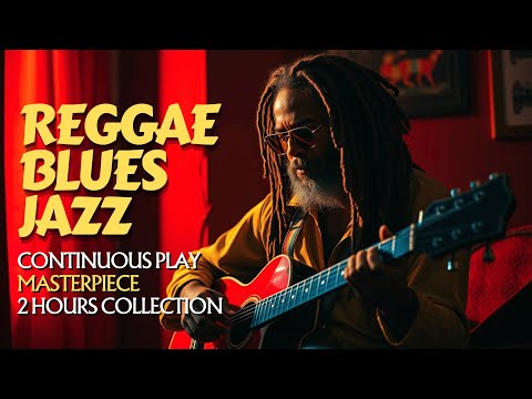 What Makes This Reggae Blues Fusion So Addictive? | 2 Hours Pure Vibe Instrumental