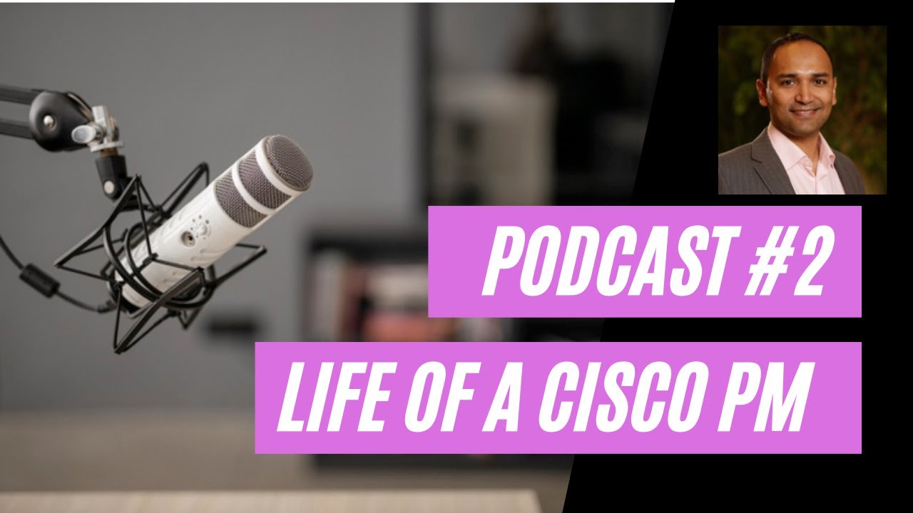 Yasin Nizami Podcast #2 | How to become a Cisco Product Manager