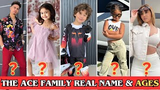 The ACE Family Members Real Name & Ages May 2025