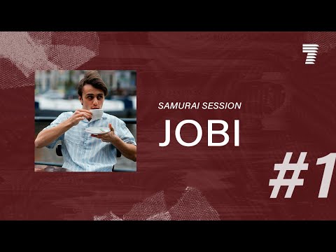 Samurai Session #1 - JOBI