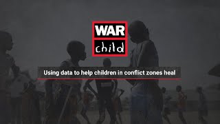 War Child: Reducing the Suffering of Children in Conflict Zones Around the Globe