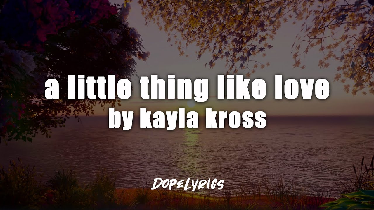 Kayla Kross - A Little Thing Like Love (Lyric Video)