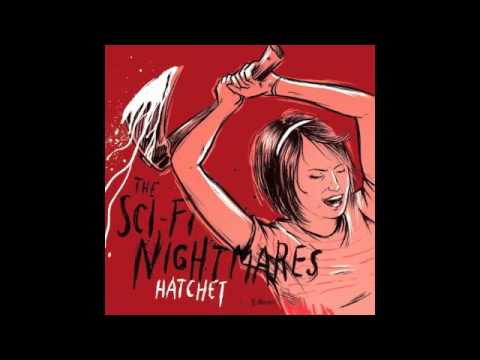 The Sci-Fi Nightmares- Hatchet Pt 1