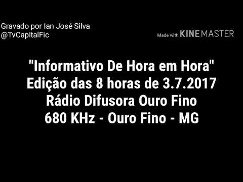 "Informativo de Hora em Hora" Edição das 8h de 3.7.2017 - Rádio Difusora 680 KHz - Ouro Fino - MG