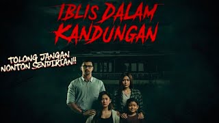 Download lagu Film Horor Bioskop Indonesia Terbaru Full Movie - Iblis Dalam Kandungan mp3