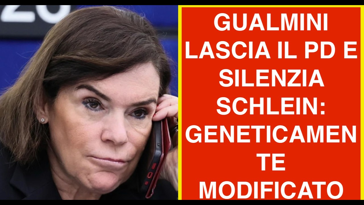 GUALMINI LASCIA IL PD E SILENZIA SCHLEIN: GENETICAMENTE MODIFICATO