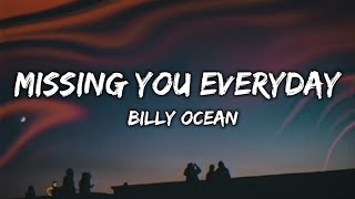Billy Ocean - Missing You Everyday (Lyrics) Official Audio