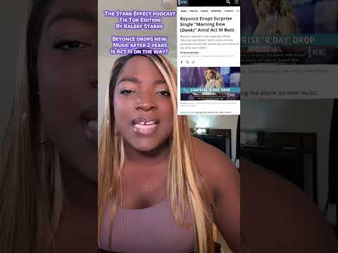 Beyonce new REWORKED single, &ldquo;Morning Dew (Donk)&rdquo; dropped this morning! -The Stark Effect