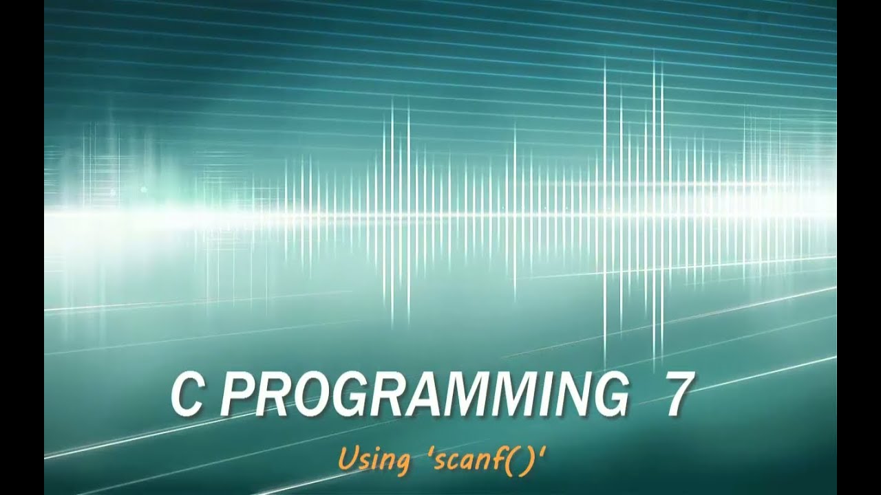 C programming tutorial-7-GETTING USER INPUT (scanf)