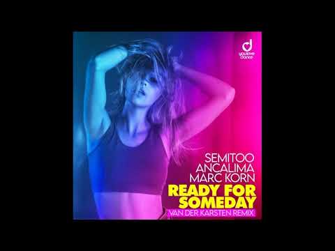 Semitoo & Marc Korn feat. Ancalima - Ready for someday (van der Karsten extended remix)