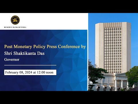 Post Monetary Policy Press Conference by Shri Shaktikanta Das, RBI Governor- February 08, 2024